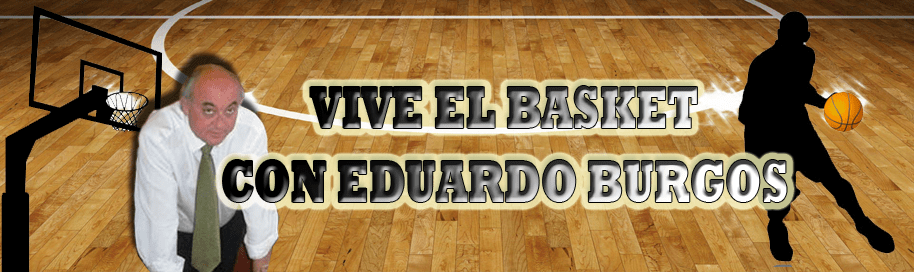 viveelbasket, baloncesto, eduardo, burgos